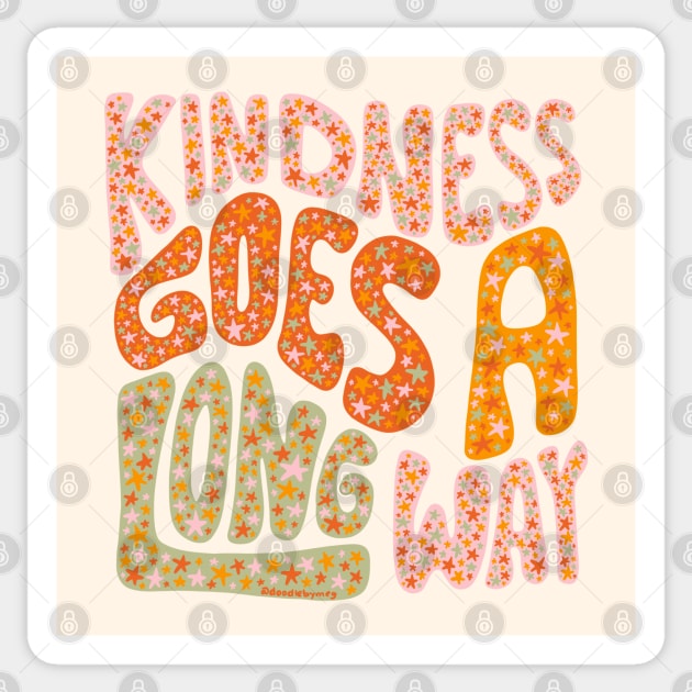 Kindness Goes A Long Way Sticker by Doodle by Meg